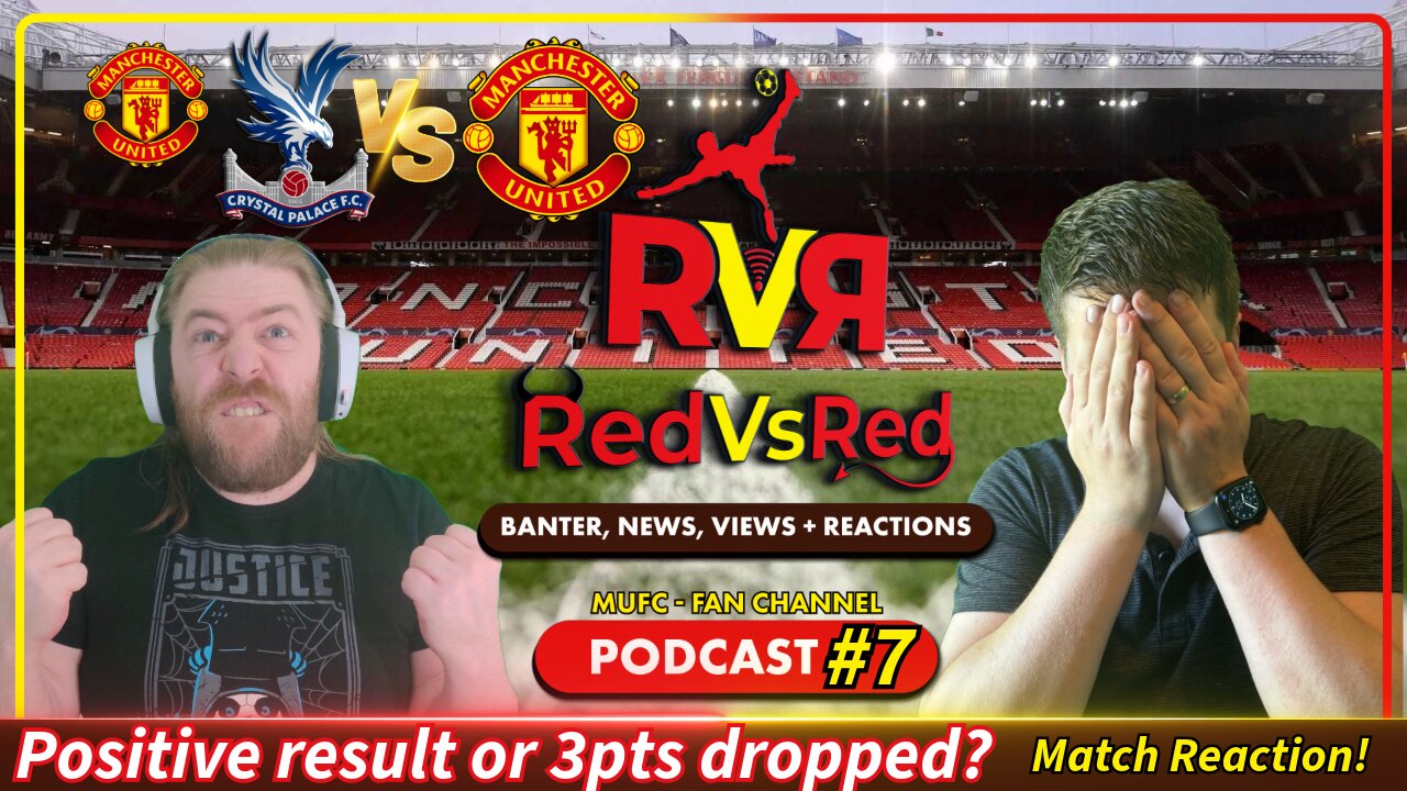 MUFC Fan Therapy.. All Welcome! - RedVsRed Podcast - w/ TheSaffronMan & Sporadiclese