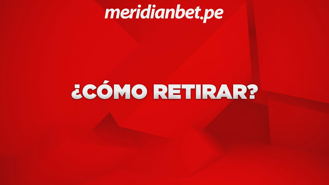 ¿CÓMO RETIRAR? | MERIDIANBET