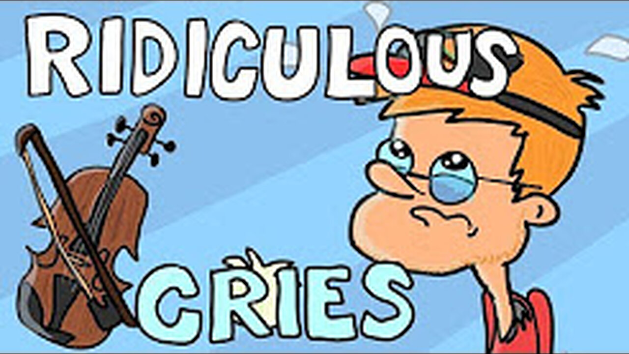 Ridiculous Cries