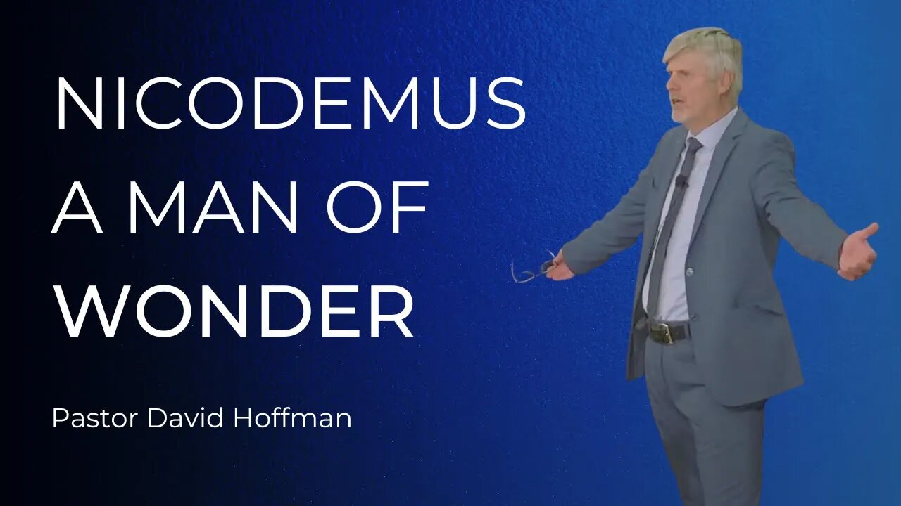 Nicodemus a man of wonder - David Hoffman