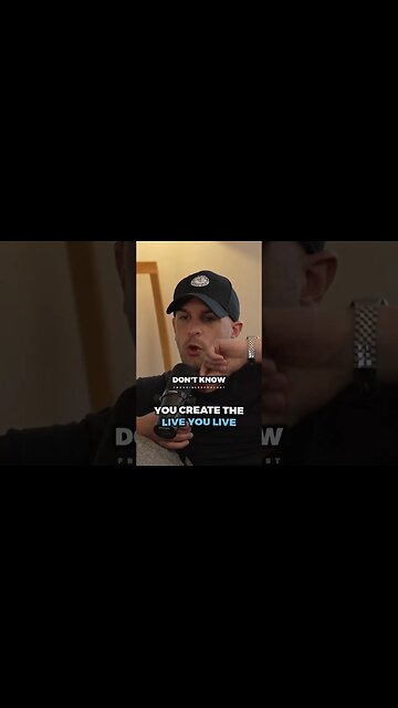 You CREATE the life that you live in ..