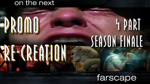 Farscape - 4 Part Season 1 Finale - Sci-Fi Channel Promo Re-Creation