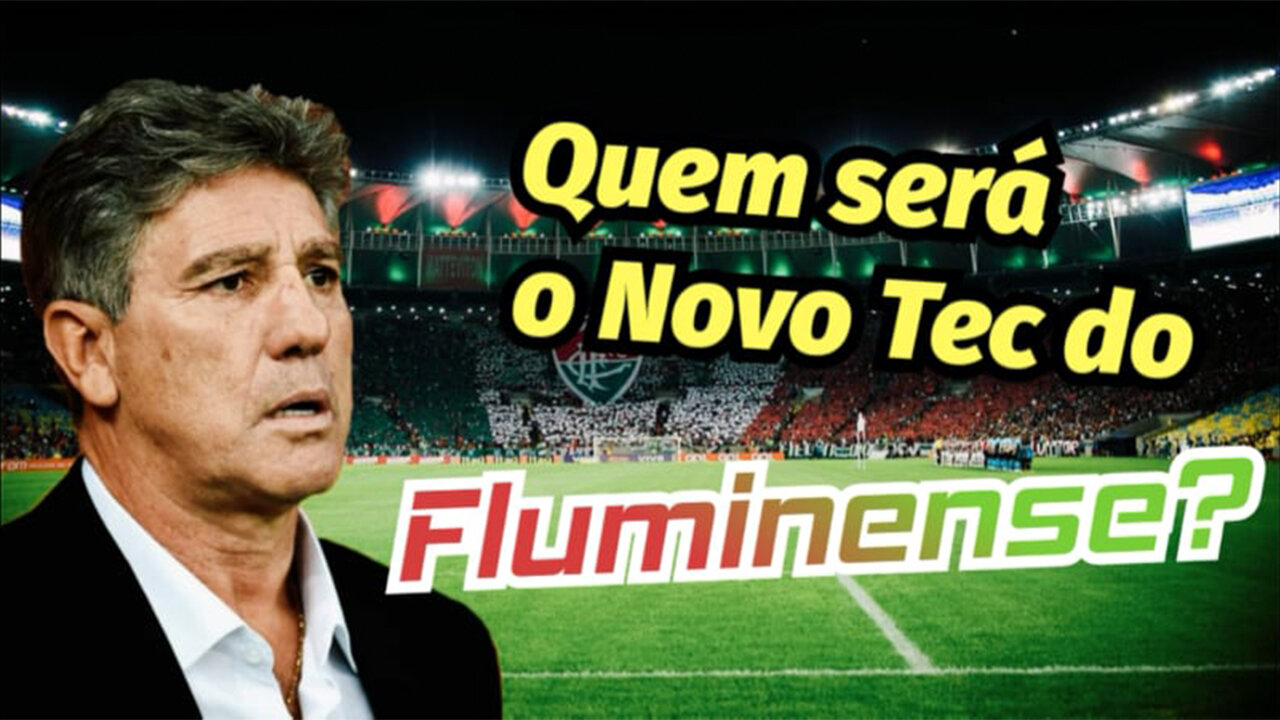 Quem será o novo técnico do FLUMINENSE?