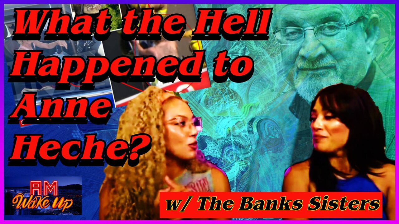 Anne Heche's Death Leaves Lots of Questions w/ The Banks Sisters