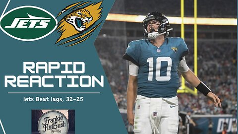 RAPID REACTION: New York Jets BEAT Jacksonville Jaguars, Lose Ground in Annual Tankathon