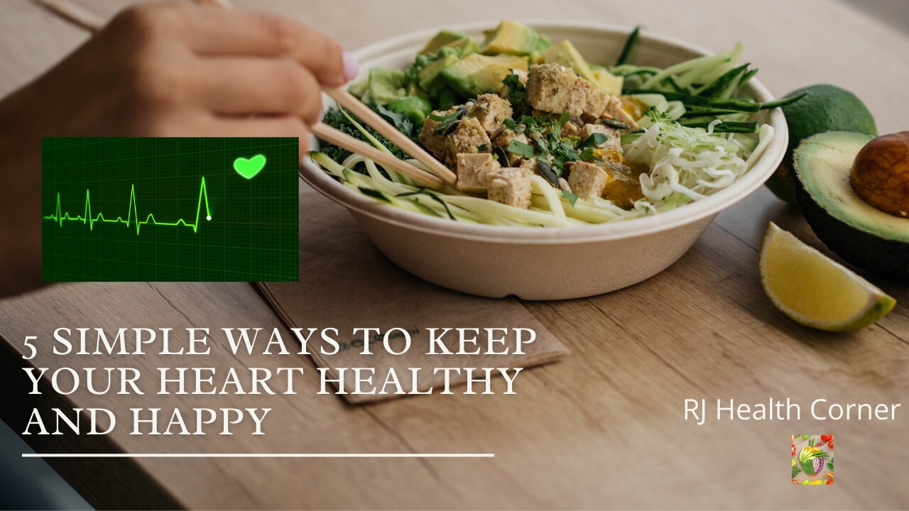 5 Simple Ways to Keep Your Heart Healthy and Happy