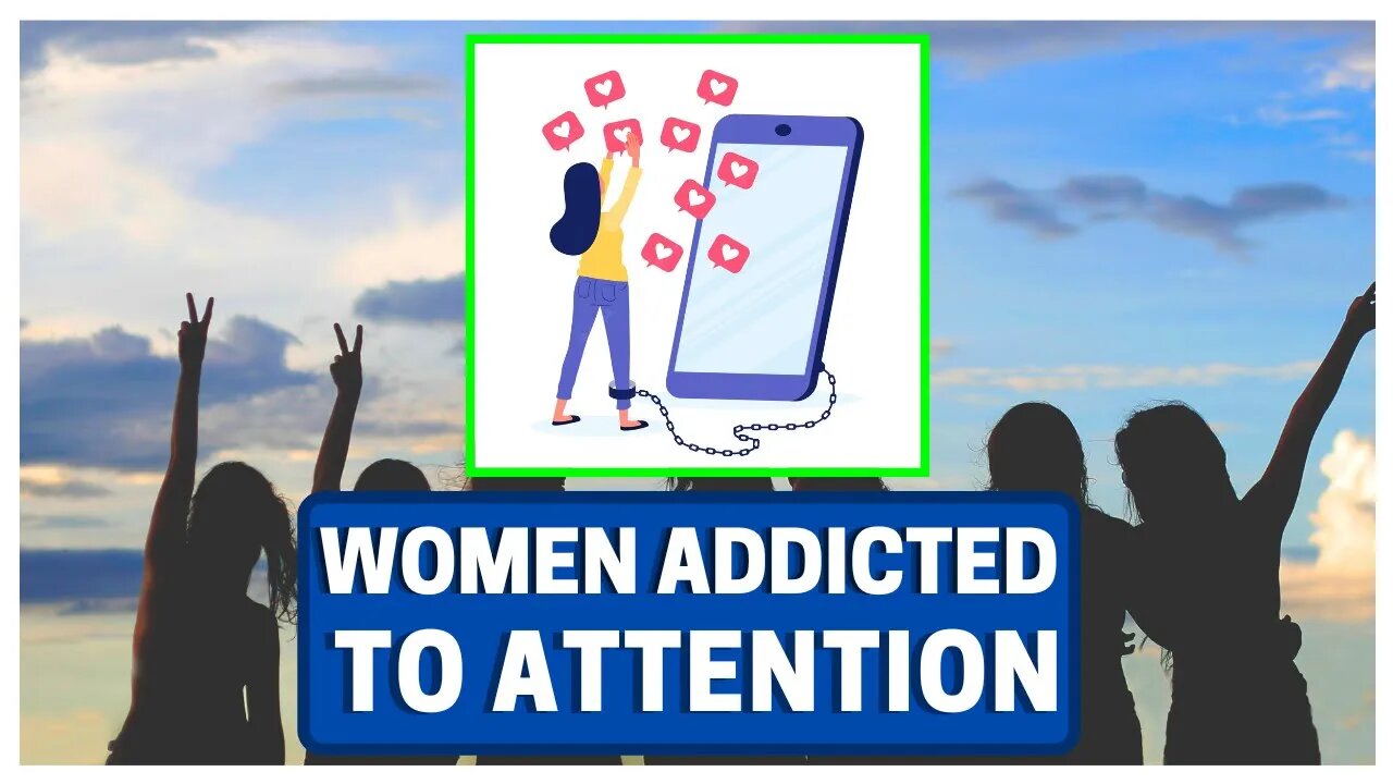 WOMEN Want Attention!!