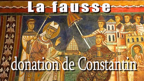 La Fausse Donation de Constantin