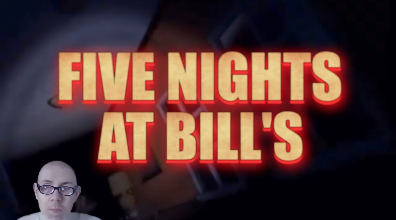 Five Nights At Bill’s