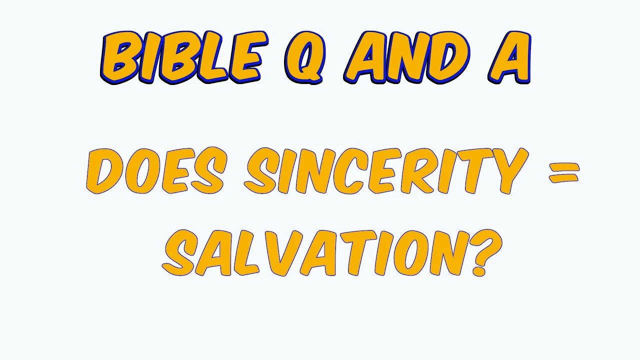 Does Sincerity = Salvation?