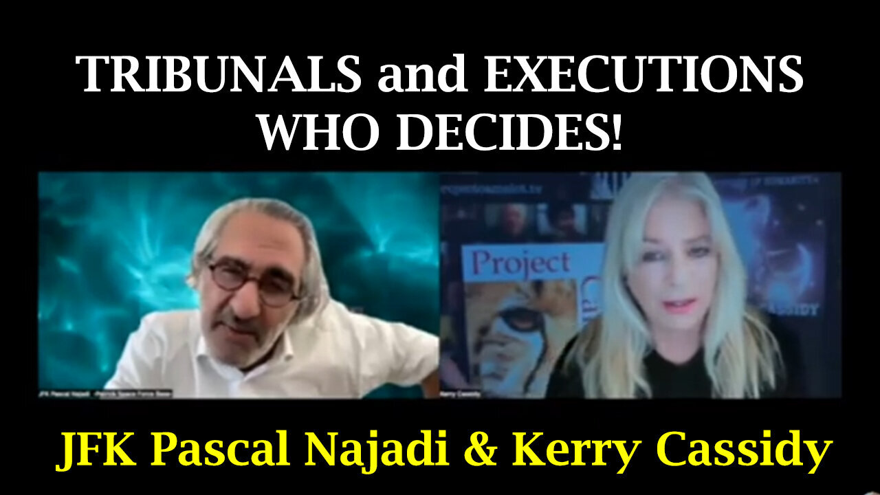 JFK Pascal Najadi & Kerry Cassidy- Tribunals And Executions > Who Decides!