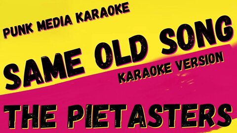 THE PIETASTERS ✴ SAME OLD SONG ✴ KARAOKE INSTRUMENTAL ✴ PMK