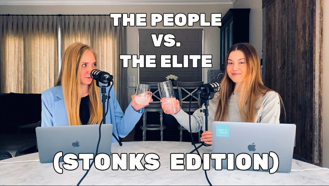 Ep. 27 - The People vs. The Elite (Stonks Edition)