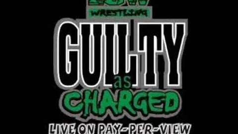 ECW Guilty as Charged 2000 theme- Whatever