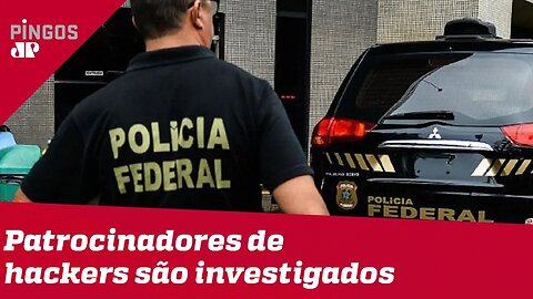 PF apura financiamento dos hackers