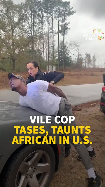 VILE COP TASES, TAUNTS AFRICAN IN U.S.