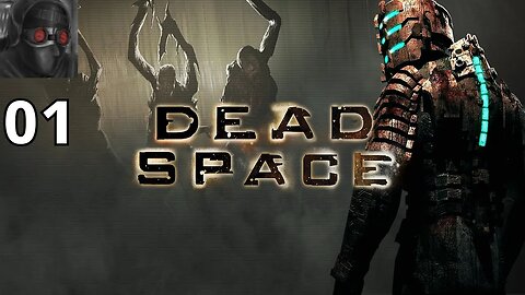 Let's Play Dead Space - Ep.01