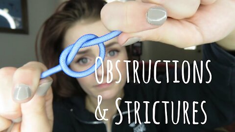 Obstructions & Strictures