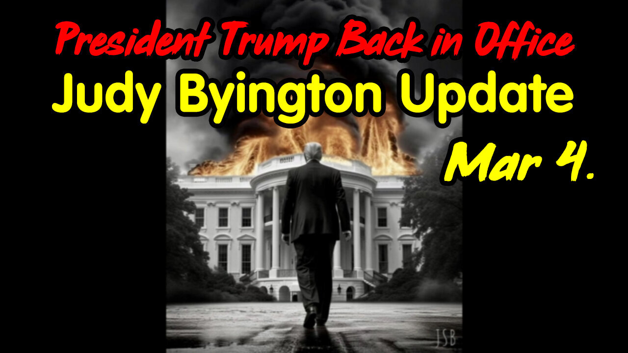 Judy Byington Update March 4 > President Trump Back in Office.