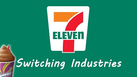 7-Eleven - Switching Industries