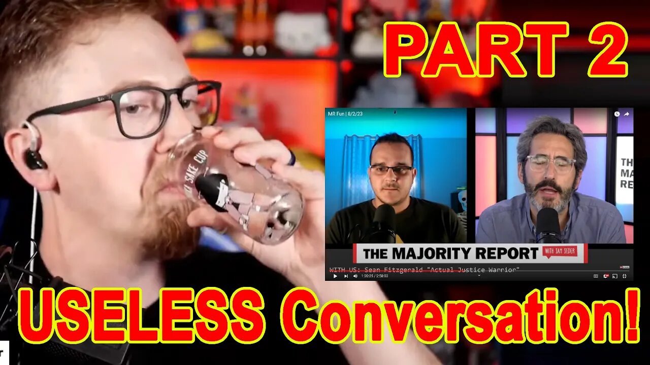 Finishing the @ActualJusticeWarrior vs @TheMajorityReport [DEBATE?]
