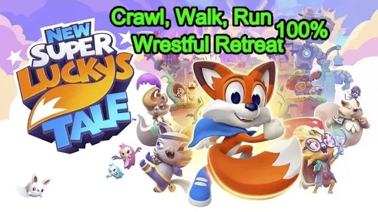 New Super Luckys Tale 100%, Wrestful Retreat, "Crawl, Walk, Run"