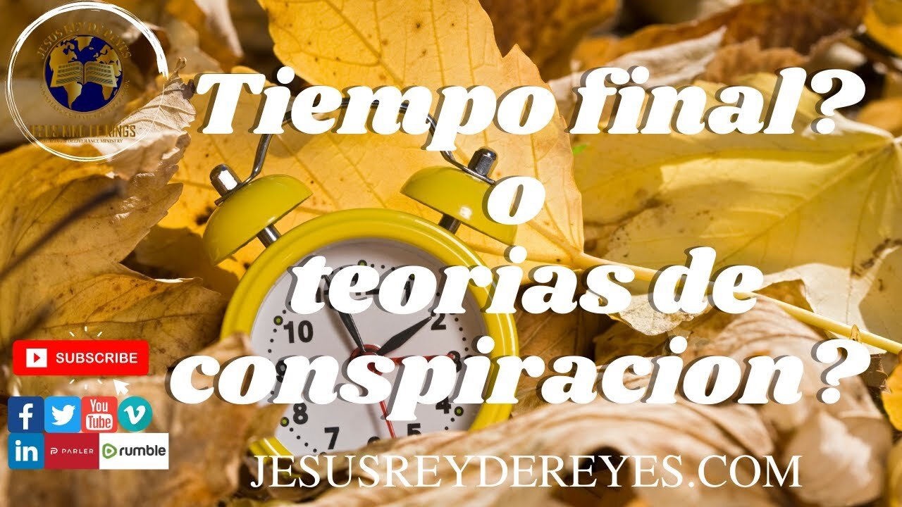 Tiempo Final? o Teorías de Conspiración?