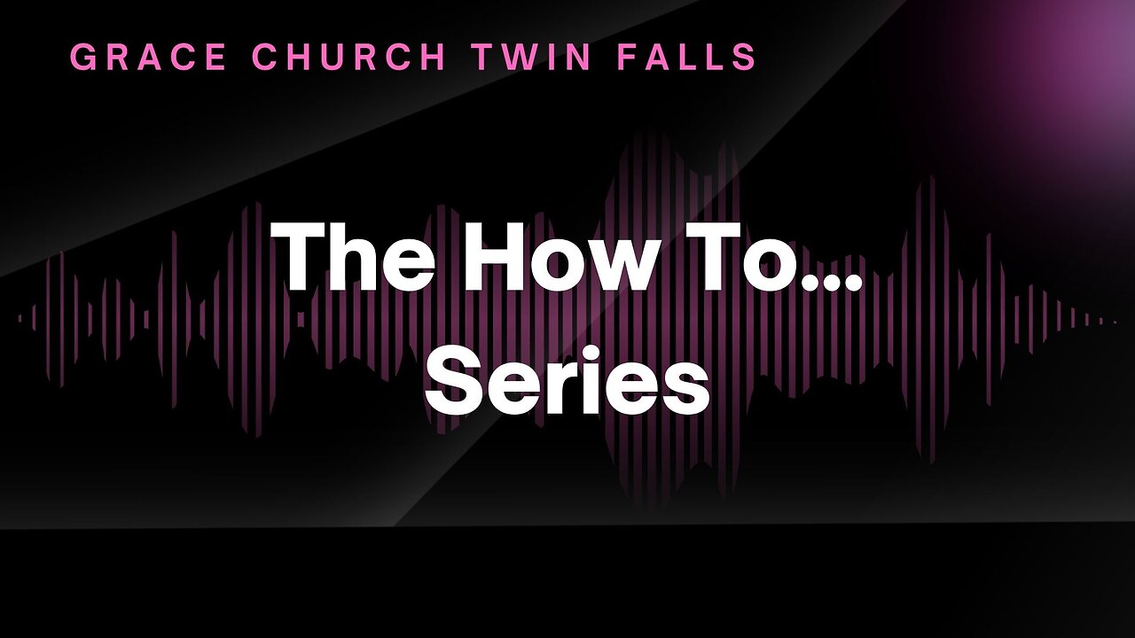 Humility In Salvation - 04/28/2024 | The How To...Series |