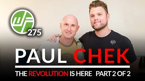 275 Paul Chek | The Revolution Is Here (Part 2)