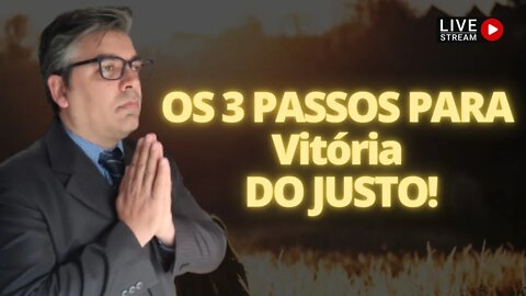 Live - Os três passos para a vitória do justo