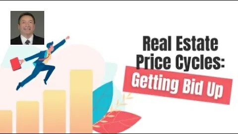 Real Estate Price Cycles: Getting Bid Up