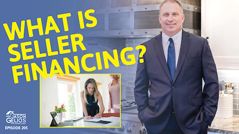 What Is Seller Financing? | Ep. 205 AskJasonGelios Real Estate Show