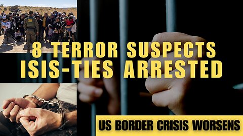 US Migrant Vetting Fail: 8 ISIS Suspects Arrested in Multiple Cities