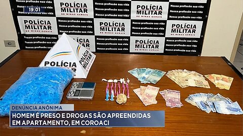 Denúncia anônima: Homem é preso e drogas são apreendidas em apartamento, em Coroaci.