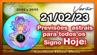 ♒ 𝐇𝐎𝐑Ó𝐒𝐂𝐎𝐏𝐎 𝐃𝐎 𝐃𝐈𝐀! [TERÇA] 21/02/𝟐𝟎𝟐3 |𝐓𝐎𝐃𝐎𝐒 𝐎𝐒 #𝐒𝐈𝐆𝐍𝐎𝐒 𝑹𝑬𝑽𝑰𝑺Õ𝑬𝑺 𝑨𝑺𝑻𝑹𝑨𝑰𝑺 |𝑫𝒊𝒓𝒄𝒆 𝑨𝒍𝒗𝒆𝒔 #mo