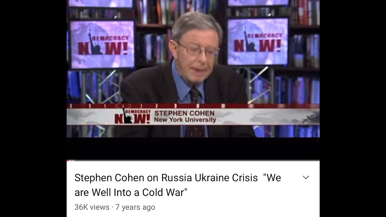 Stephen Cohen Predicted the Russia/ Ukraine Crisis 7 Years Ago