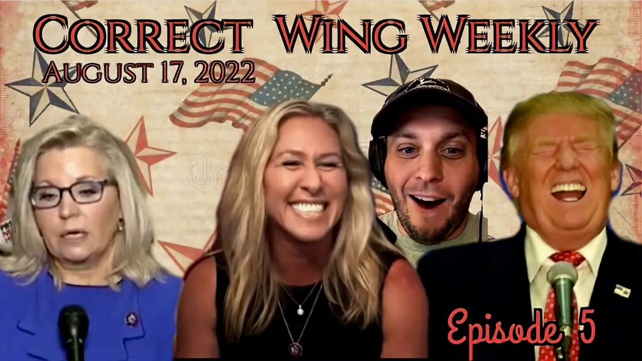 MAGA Wins || Correct Wing Weekly Ep. 5 || 8/17/22