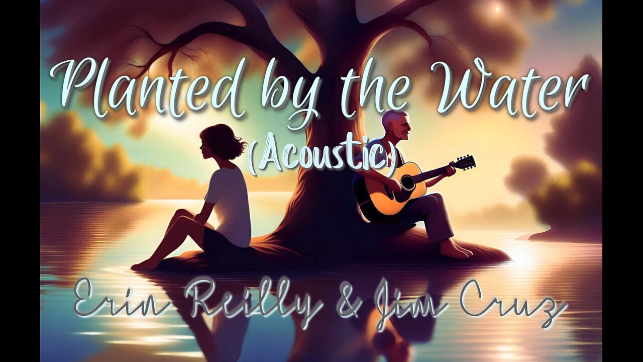 Planted by the Water (Acoustic Version)