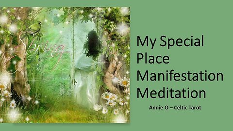 My Special Place Manifestation Meditation - Annie O Celtic Tarot