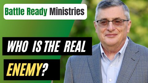 Who is the Real Enemy? Episode 2 - Battle Ready Ministries