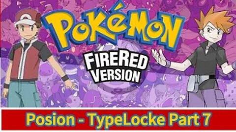 Pokémon FireRed Part:07