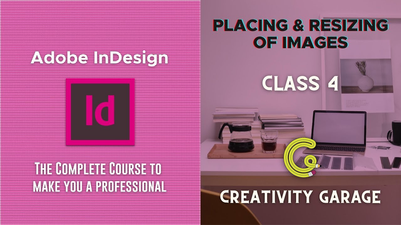 Adobe InDesign Course - Class 04 (Placing & Resizing of Images)