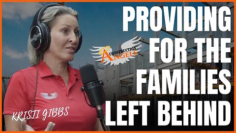 How Construction Angels Is Saving Families Left Behind I Kristi Gibbs