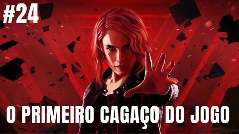 CONTROL #24 - O PRIMEIRO CAGAÇO DO JOGO