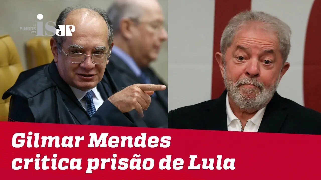 Gilmar Mendes contra a prisão de Lula