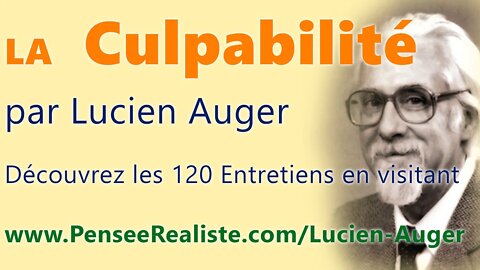 La Culpabilité (extrait des 120 Entretiens de Lucien Auger, Ph.d)