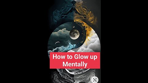 How to Glow up Mentally