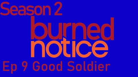 Burned Notice S2 E9 Good Soldier