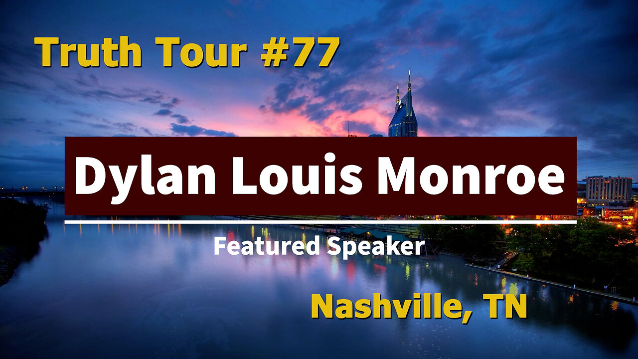 Truth Tour #77 Nashville, TN: Dylan Louis Monroe