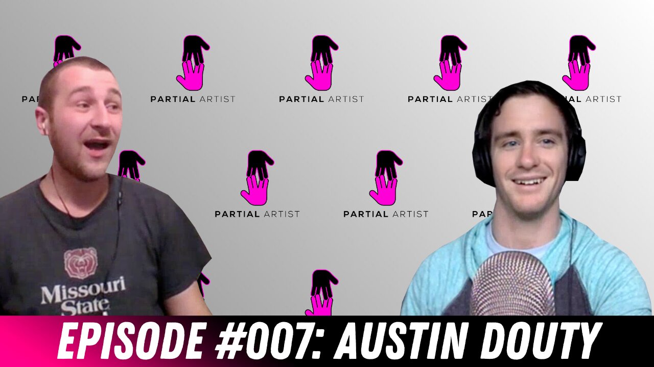 #007 Austin Douty | Partial Artist Podcast